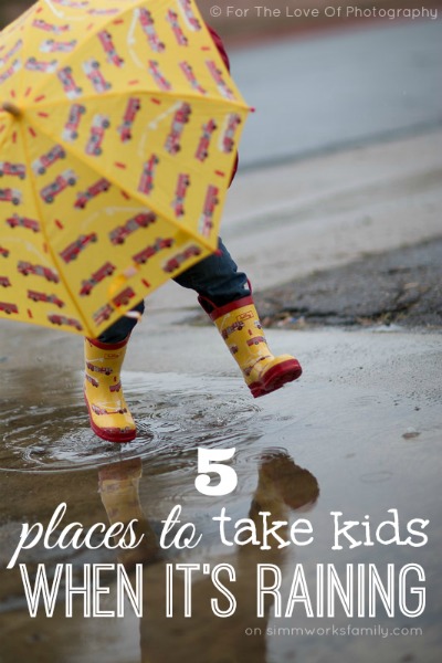 5 Places to Take Kids When It's Raining