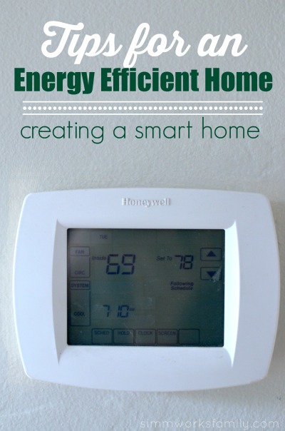 Tips for a Smart Home: Creating an Energy Efficient Home