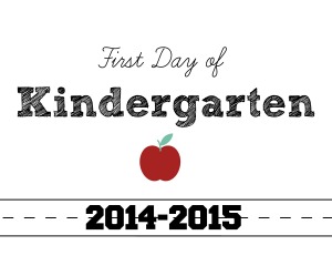 First Day of Kindergarten 2014 - printable