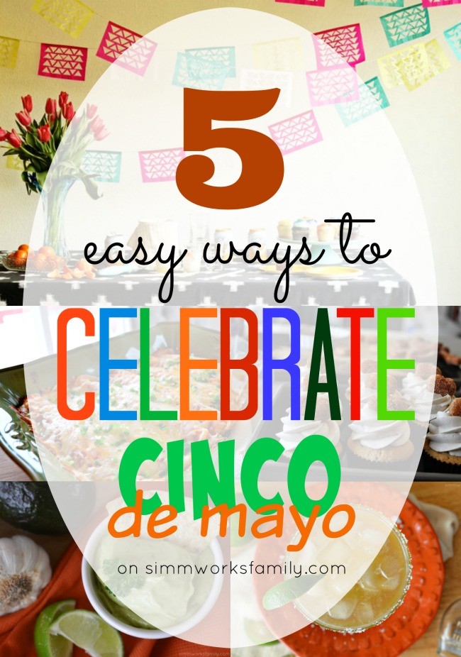 5 Easy Ways to Celebrate Cinco De Mayo