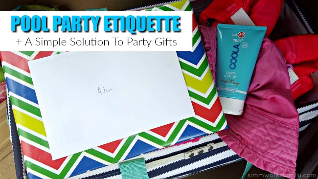 Pool Party Etiquette plus A Simple Solution To Party Gifts